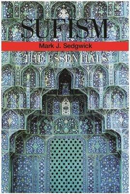 Sufism: The Essentials - Mark Sedgwick - cover