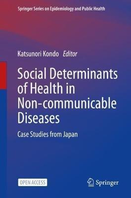 Social Determinants of Health in Non-communicable Diseases: Case Studies from Japan - cover