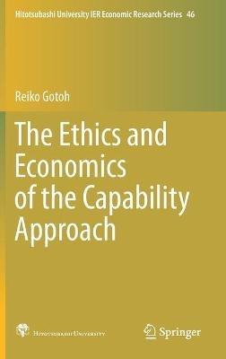 The Ethics and Economics of the Capability Approach - Reiko Gotoh - cover