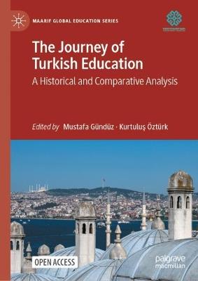 The Journey of Turkish Education: A Historical and Comparative Analysis - cover