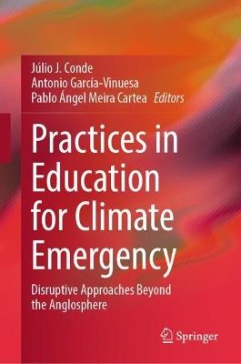 Practices in Education for Climate Emergency: Disruptive Approaches Beyond the Anglosphere - cover