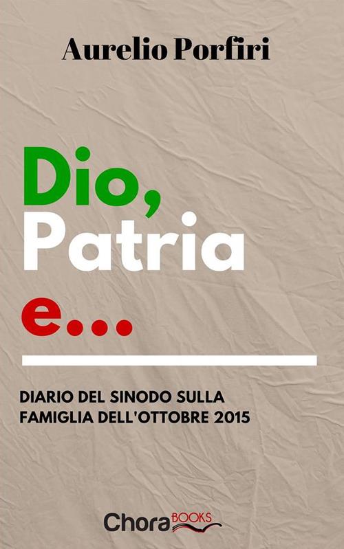 Dio, patria e... - Aurelio Porfiri - ebook