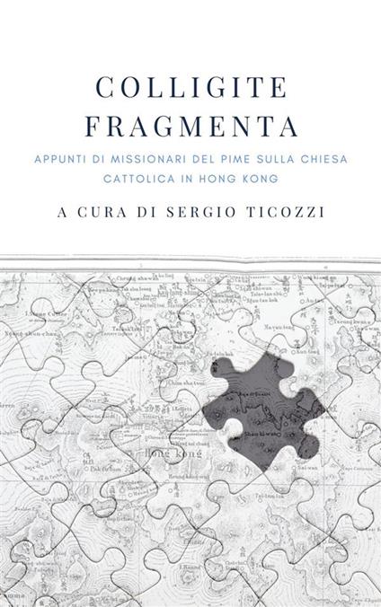 Colligite fragmenta - Sergio Ticozzi - ebook