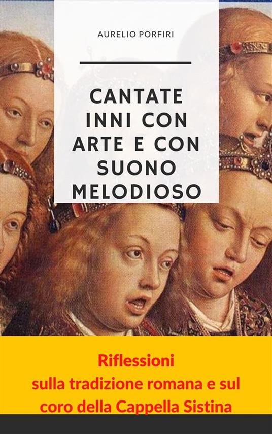 Cantate inni con arte e con suono melodioso - Aurelio Porfiri - ebook