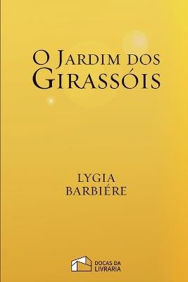 O Jardim dos Girassóis - Lygia Barbiére - cover
