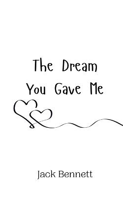 The Dream You Gave Me - Jack Bennett - cover