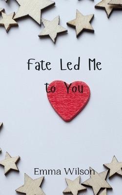 Fate Led Me to You - Emma Wilson - cover