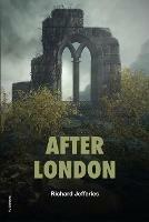 Libro in inglese After London: or Wild England (Easy to Read Layout)  - Richard Jefferies