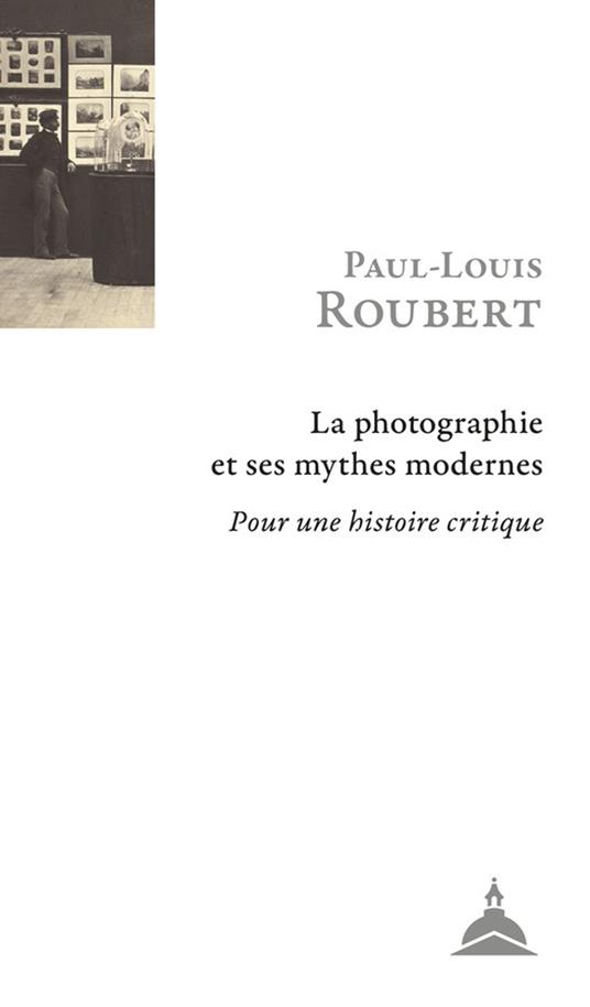 La photographie et ses mythes modernes