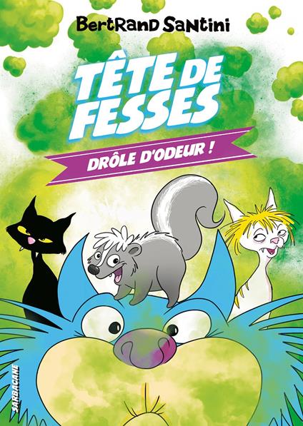 Les Aventures de Tête de Fesses (Tome 7) - Drôle d'odeur ! - Bertrand Santini - ebook
