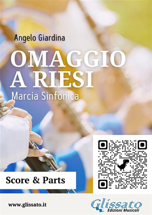Omaggio a Riesi. Marcia sinfonica. Per banda. Partitura e parti - Angelo Giardina - ebook
