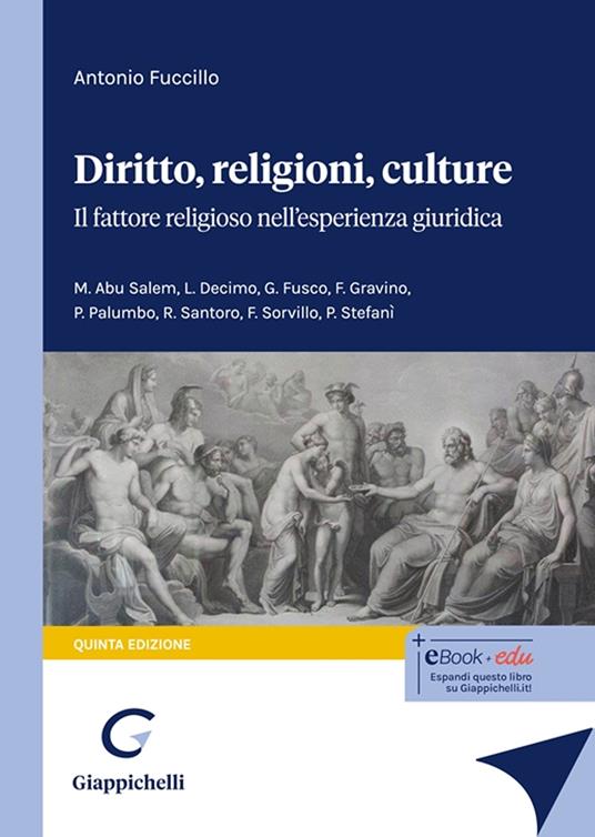 Diritto, religioni culture. Il fattore religioso nell'esperienza giuridica - Antonio Fuccillo - copertina