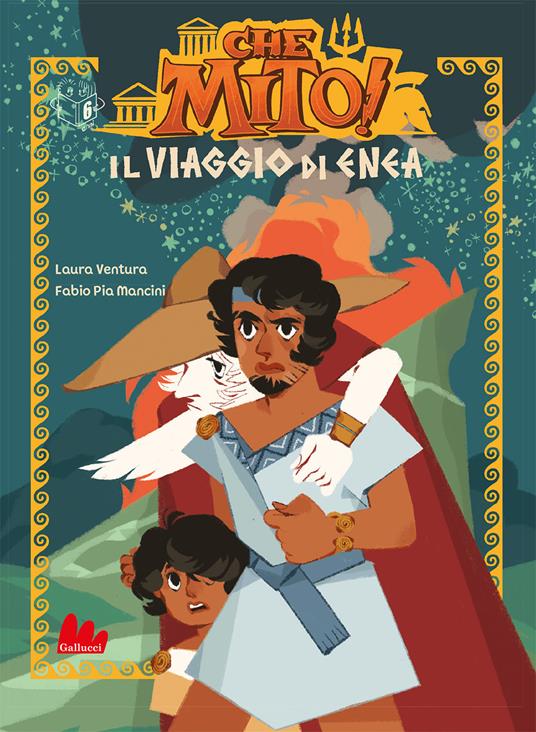 Il viaggio di Enea. Che mito! Ediz. a colori - Laura Ventura - copertina