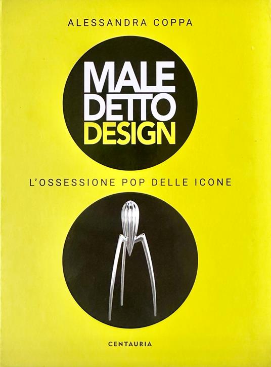 Maledetto design. L'ossessione pop delle icone - Alessandra Coppa - copertina