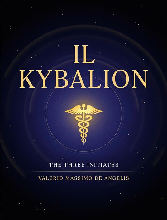 Il kybalion - I Tre Iniziati - ebook