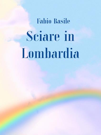 Sciare in Lombardia - Fabio Basile - ebook