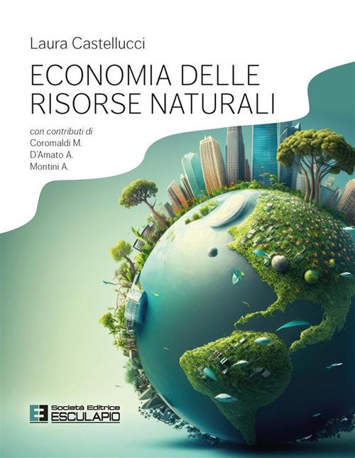 Economia delle risorse naturali - Laura Castellucci - ebook