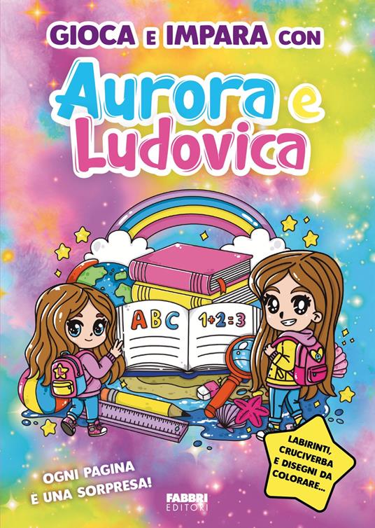 Gioca e impara con Aurora e Ludovica - Aurora e Ludovica - copertina