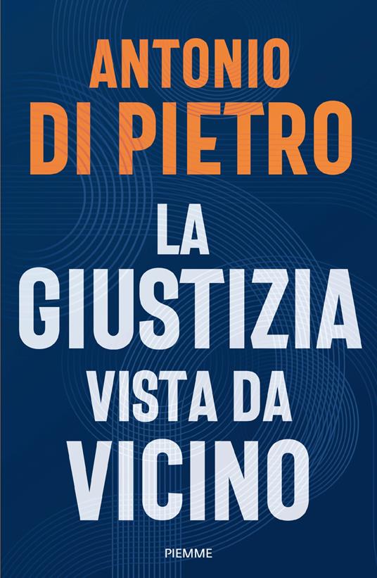La giustizia vista da vicino - Antonio Di Pietro - copertina