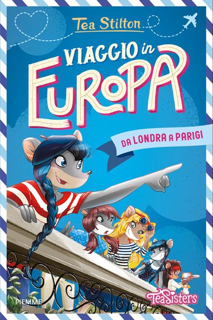 Viaggio in Europa da Londra a Parigi - Tea Stilton - copertina