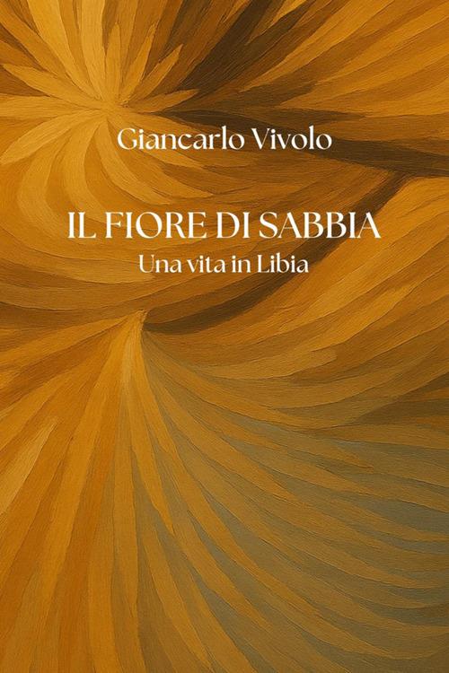 Il fiore di sabbia - Giancarlo Vivolo - ebook