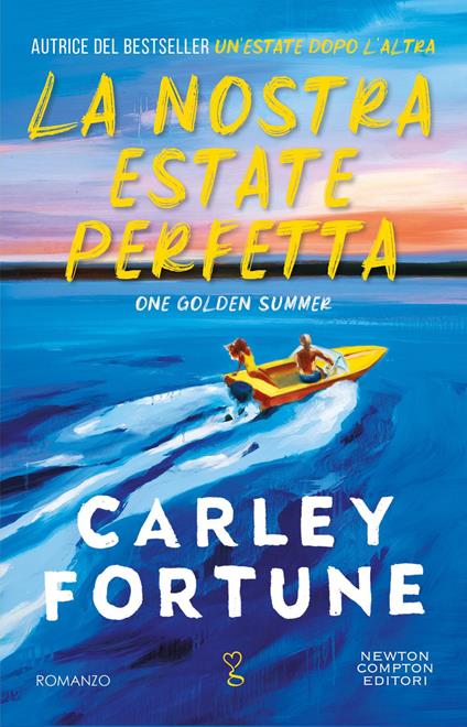 La nostra estate perfetta - Carley Fortune,Mariafelicia Maione - ebook