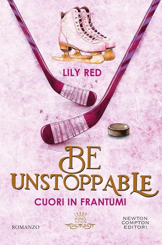 Be unstoppable. Cuori in frantumi - Lily Red - copertina