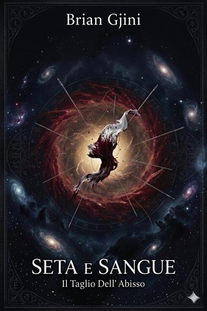 Seta e sangue. Il taglio dell'abisso - Brian Gjini - ebook