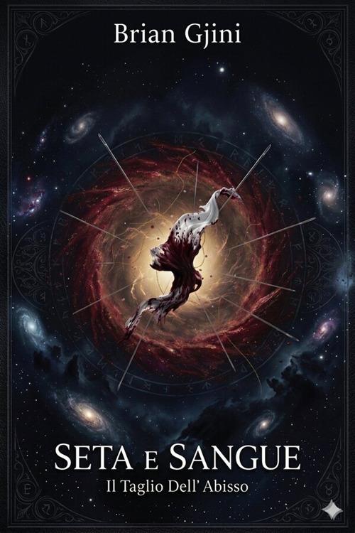 Seta e sangue. Il taglio dell'abisso - Brian Gjini - ebook