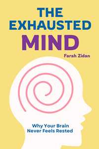 Libro The exhausted mind. Why your brain never feels rested Farah Zidan