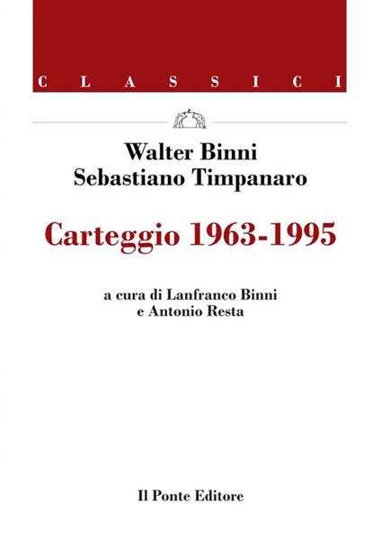 Carteggio 1963-1995 - Walter Binni,Sebastiano Timpanaro - ebook