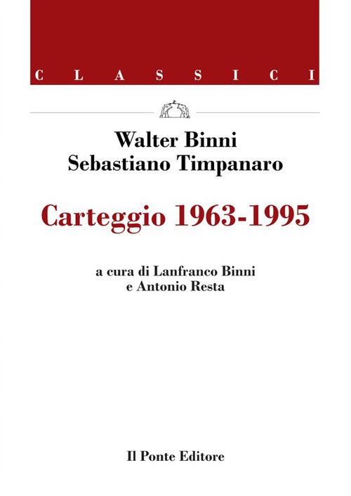 Carteggio 1963-1995 - Walter Binni,Sebastiano Timpanaro - ebook