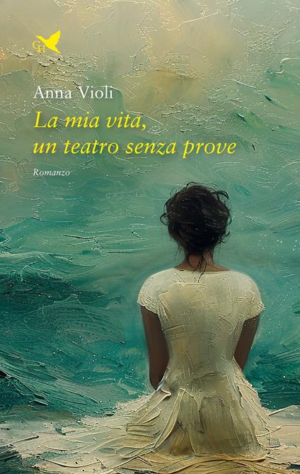 La mia vita, un teatro senza prove - Anna Violi - copertina