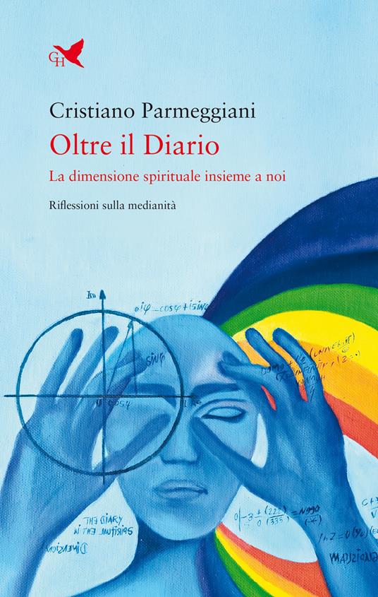 Oltre il diario. La dimensione spirituale insieme a noi. Riflessioni sulla medianità - Cristiano Parmeggiani - copertina