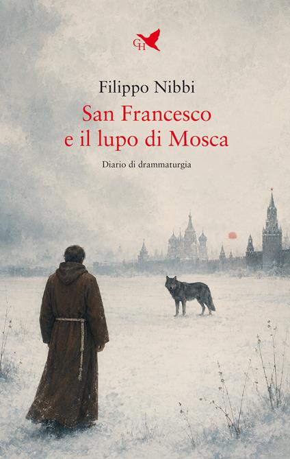 San Francesco e il lupo di Mosca. Diario di drammaturgia - Filippo Nibbi - copertina