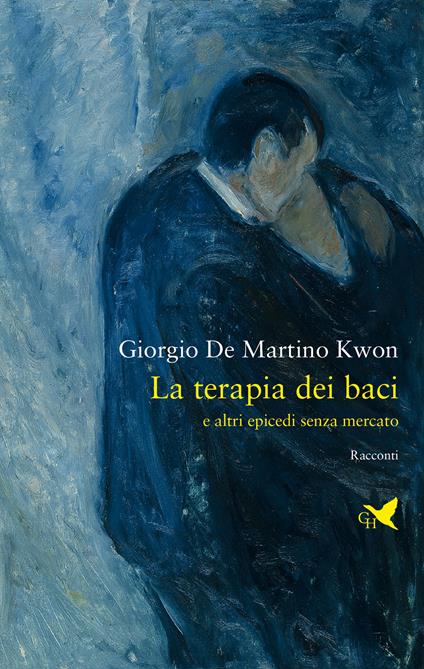 La terapia del baci e altri epicedi senza mercato - Giorgio De Martino Kwon - copertina