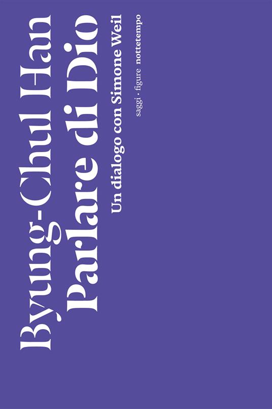 Parlare di Dio. Un dialogo con Simone Weil - Byung-Chul Han,Simone Aglan-Buttazzi - ebook