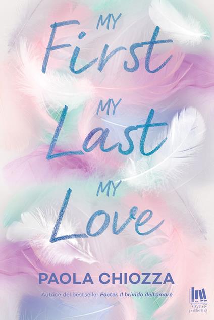 My first, my last, my love - Paola Chiozza - ebook