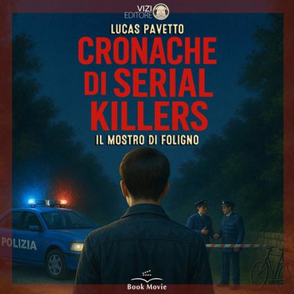 Cronache di Serial Killers: Il mostro di Foligno