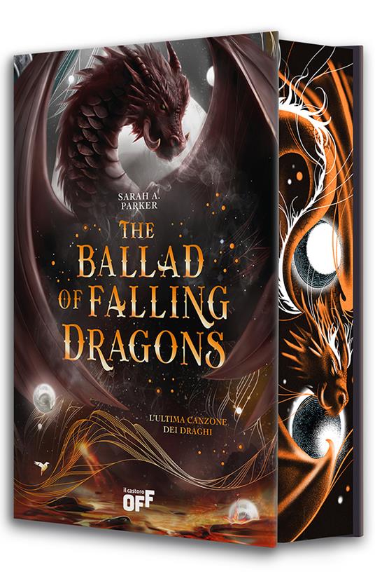 The ballad of falling dragons. L'ultima canzone dei draghi. Con Segnalibro - Sarah A. Parker - copertina