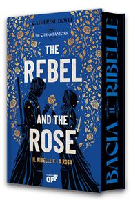 Il ribelle e la rosa. The rebel and the rose