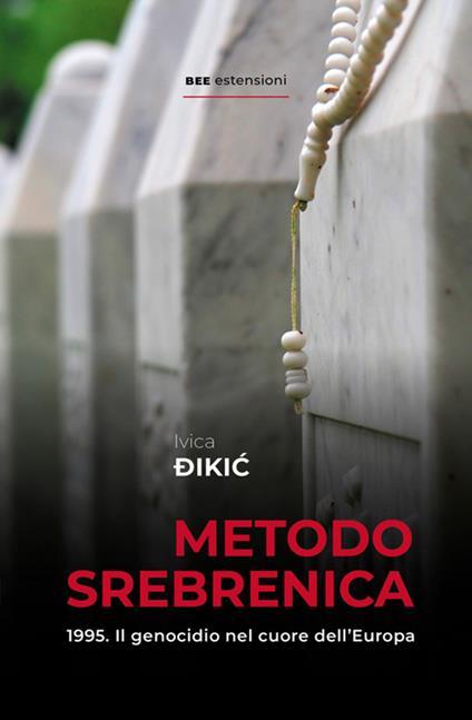 Metodo Srebrenica - Ivica Dikic,Silvio Ferrari,Marijana Pujilic - ebook