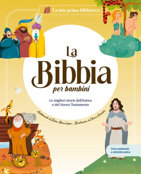 La Bibbia. Le migliori storie dell'Antico e del Nuovo Testamento. Con contenuti e attività extra. Ediz. a colori - Javier Alonso Lopez - copertina