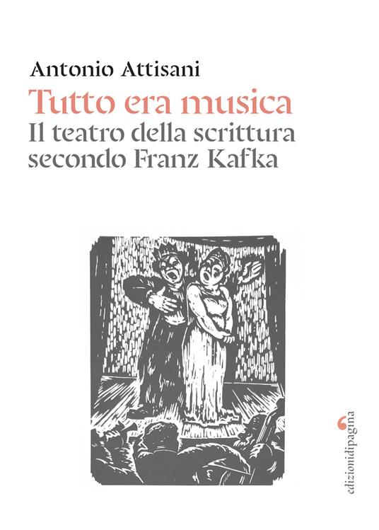 Tutto era musica. Il teatro della scrittura secondo Franz Kafka - Antonio Attisani - ebook