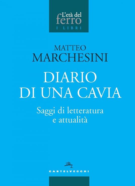 Diario di una cavia. Saggi di letteratura e attualità - Matteo Marchesini - ebook
