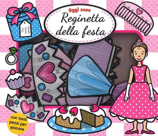 Oggi sono reginetta della festa. Con gadget - copertina
