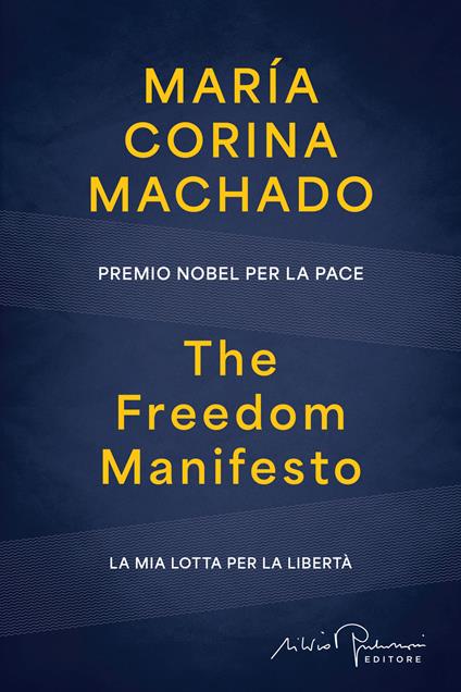 The Freedom Manifesto. La mia lotta per la libertà - María Corina Machado - copertina