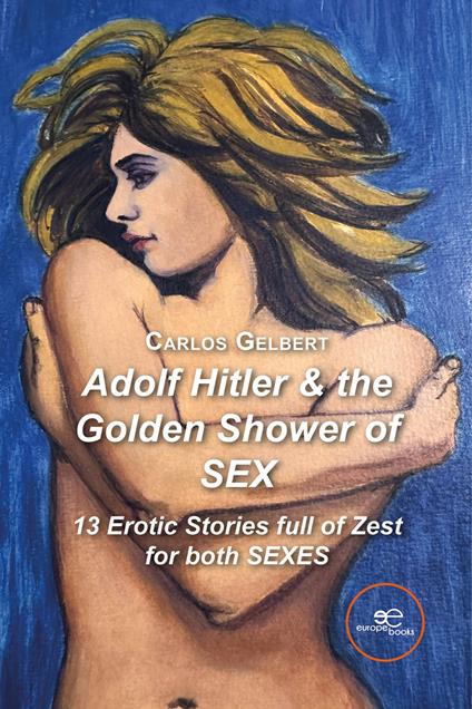 Adolf Hitler & the golden shower of sex - Carlos Gelbert - copertina