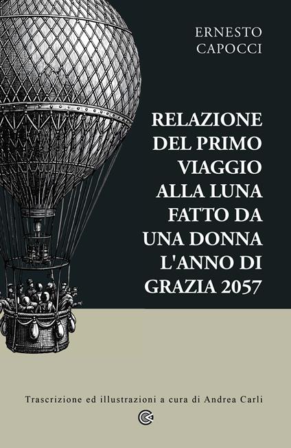 Relazione del primo viaggio alla Luna fatto da una donna l'anno di grazia 2057 - Ernesto Capocci - copertina