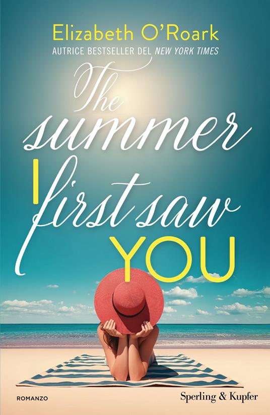 The summer I first saw you. Ediz. italiana - Elizabeth O'Roark,Sofia Buccaro - ebook